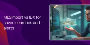 MLSimport vs IDX for saved searches and alerts