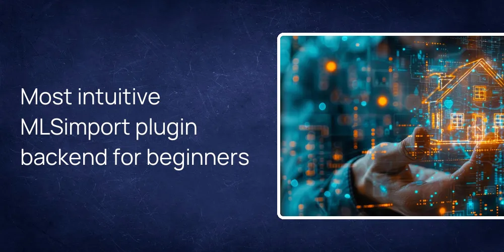 mlsimport-intuitive-backend-wordpress Most intuitive MLSimport plugin backend for beginners