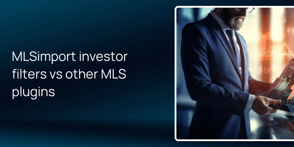 MLSimport investor filters vs other MLS plugins