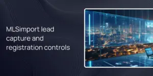 MLSimport lead capture and registration controls