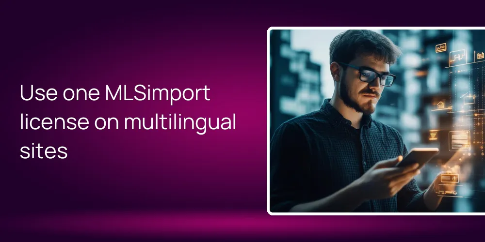 mlsimport-license-multiple-sites-subdomains Use one MLSimport license on multilingual sites