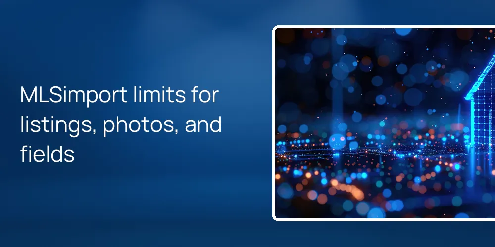 mlsimport-limits-listings-photos-fields-luxury MLSimport limits for listings, photos, and fields