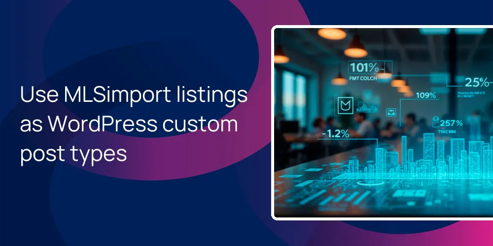 Use MLSimport listings as WordPress custom post types