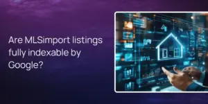 Are MLSimport listings fully indexable by Google?