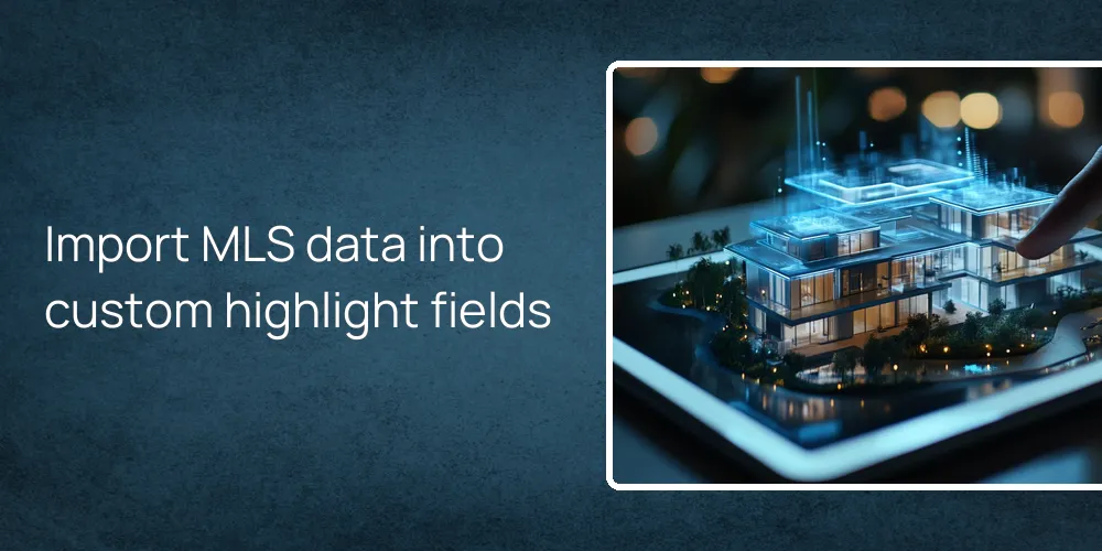 mlsimport-map-mls-data-custom-highlights Import MLS data into custom highlight fields