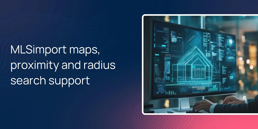 MLSimport maps, proximity and radius search support