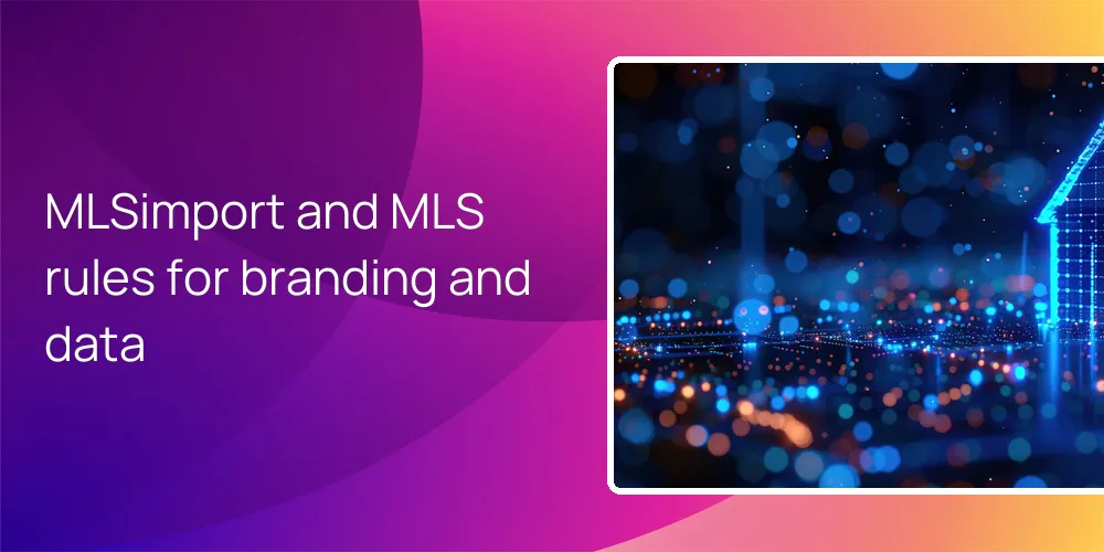 MLSimport and MLS rules for branding and data