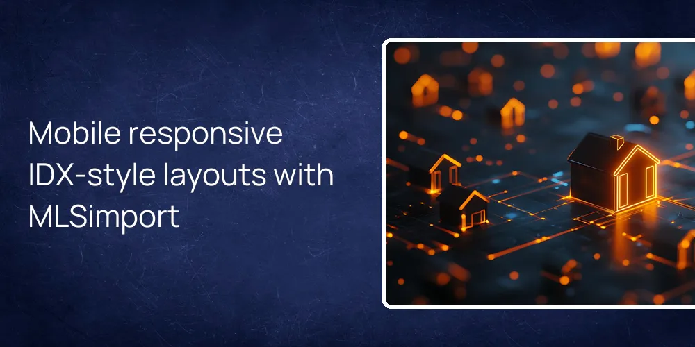 Mobile responsive IDX-style layouts with MLSimport