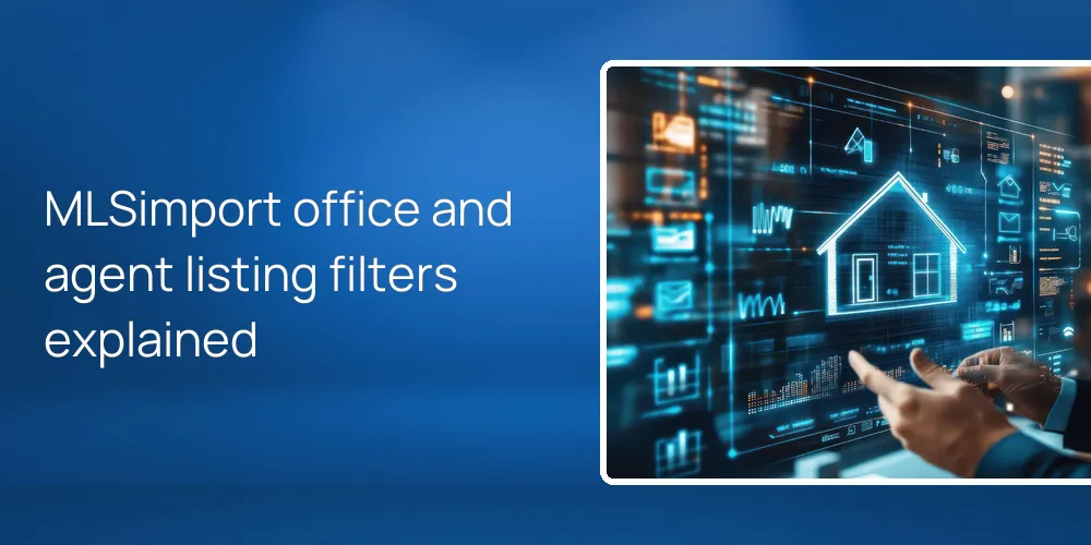 MLSimport office and agent listing filters explained