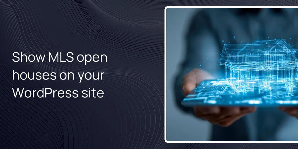 Show MLS open houses on your WordPress site