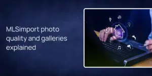 MLSimport photo quality and galleries explained