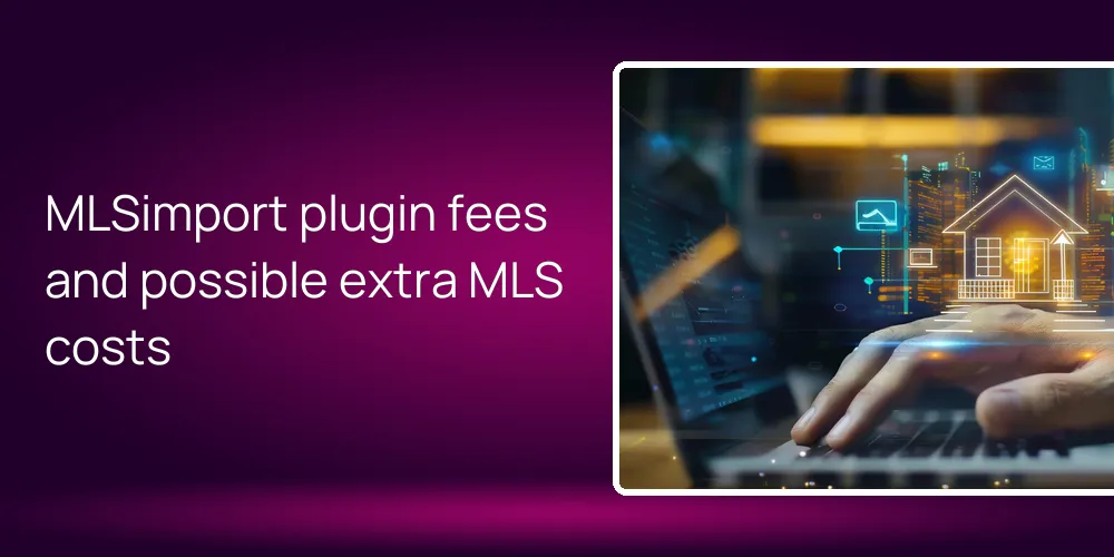 MLSimport plugin fees and possible extra MLS costs