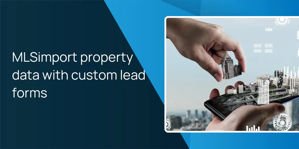 MLSimport property data with custom lead forms