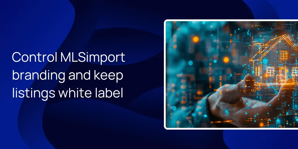Control MLSimport branding and keep listings white label