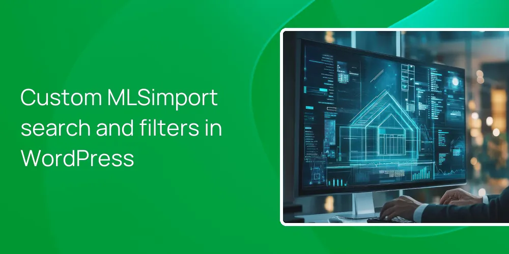 Custom MLSimport search and filters in WordPress