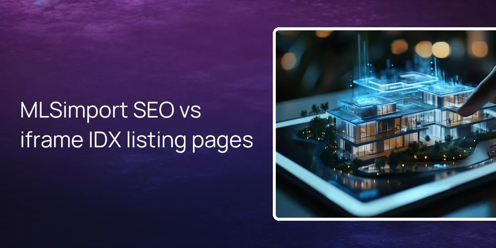 MLSimport SEO vs iframe IDX listing pages