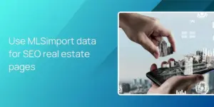 Use MLSimport data for SEO real estate pages