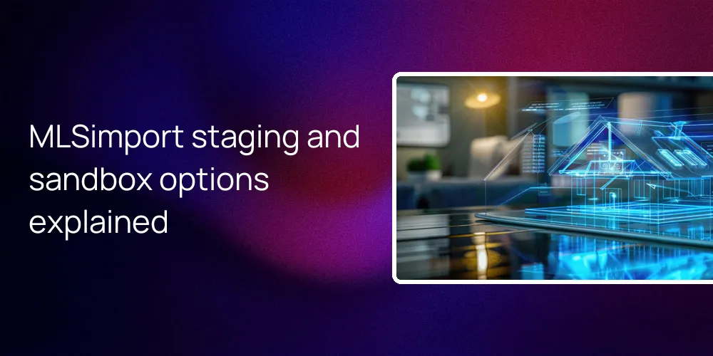 MLSimport staging and sandbox options explained