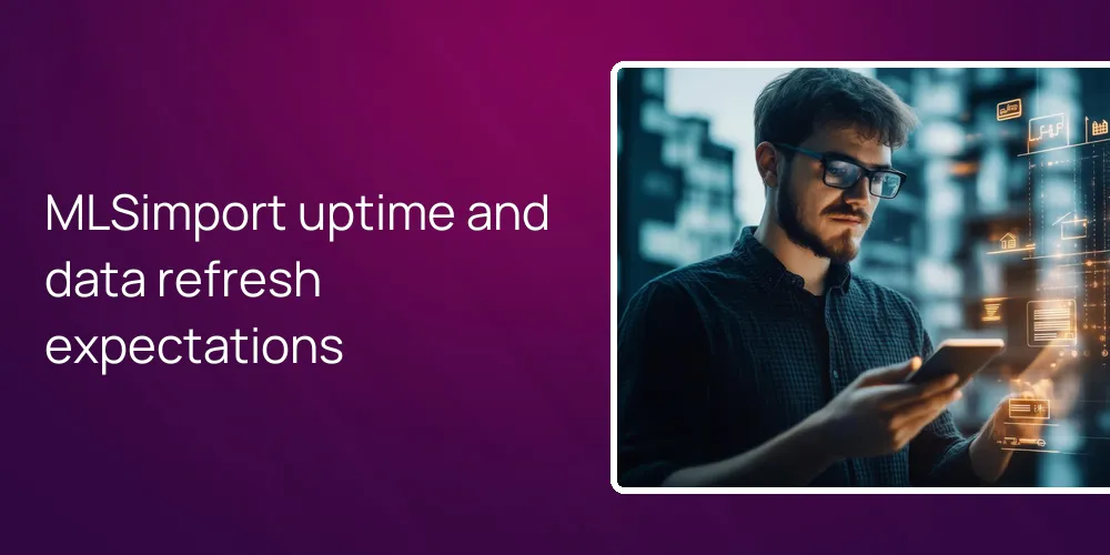 MLSimport uptime and data refresh expectations