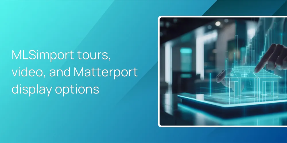 MLSimport tours, video, and Matterport display options