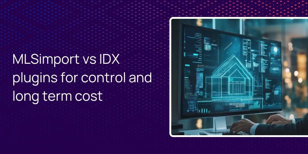 MLSimport vs IDX plugins for control and long term cost