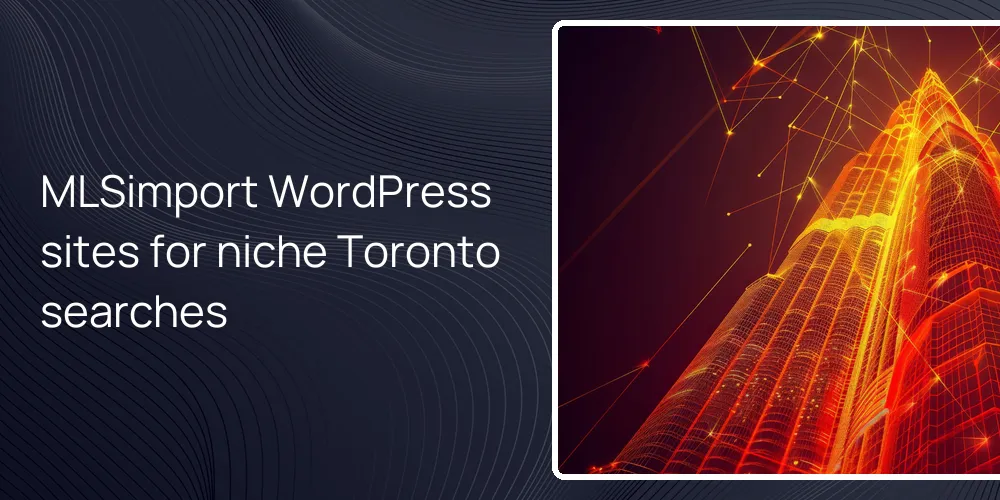 mlsimport-wordpress-niche-searches-toronto-mississauga MLSimport WordPress sites for niche Toronto searches