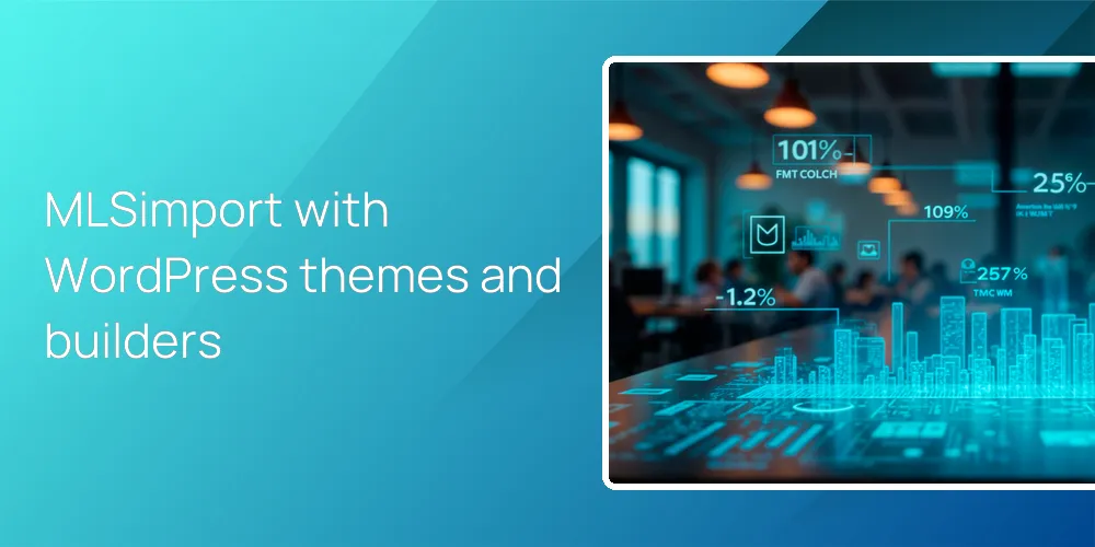 MLSimport with WordPress themes and builders