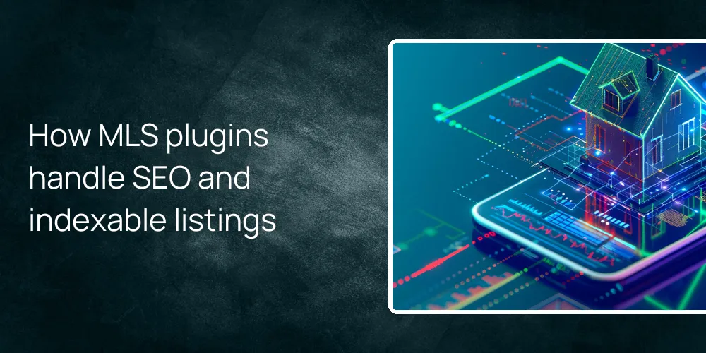 How MLS plugins handle SEO and indexable listings