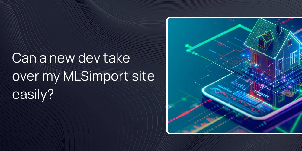 Can a new dev take over my MLSimport site easily?