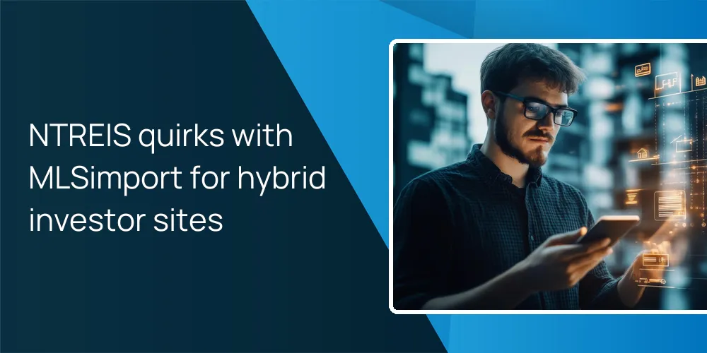 NTREIS quirks with MLSimport for hybrid investor sites