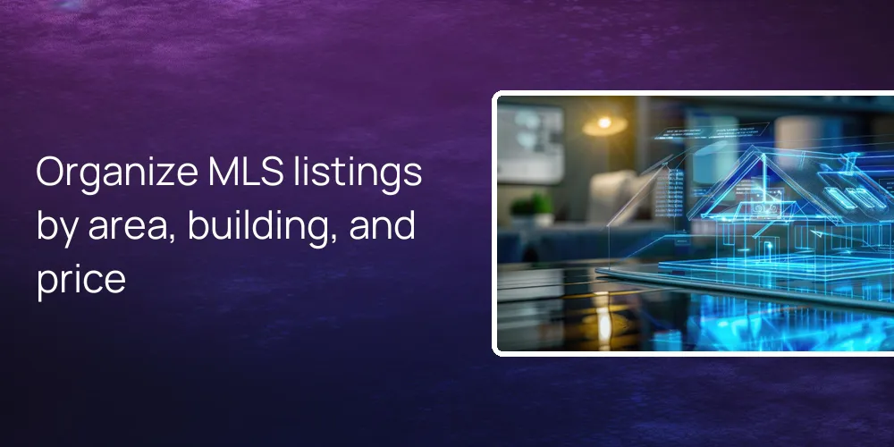 Organize MLS listings by area, building, and price