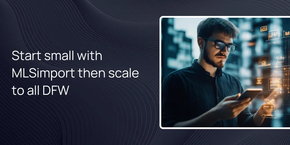 start-small-mlsimport-scale-dfw Start small with MLSimport then scale to all DFW