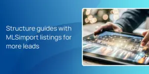 Structure guides with MLSimport listings for more leads
