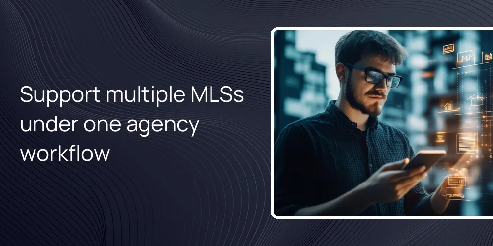 Support multiple MLSs under one agency workflow
