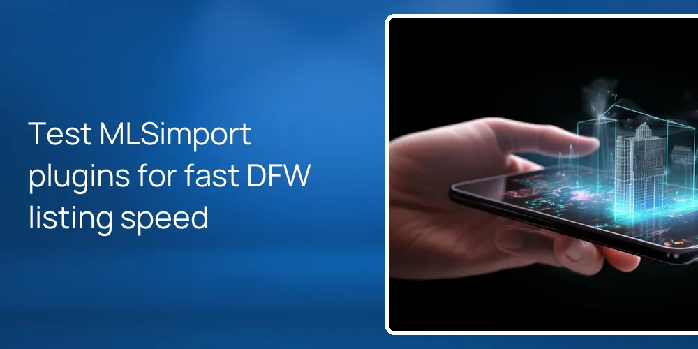 Test MLSimport plugins for fast DFW listing speed