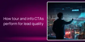 How tour and info CTAs perform for lead quality