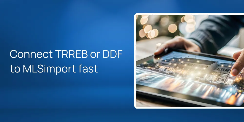 Connect TRREB or DDF to MLSimport fast
