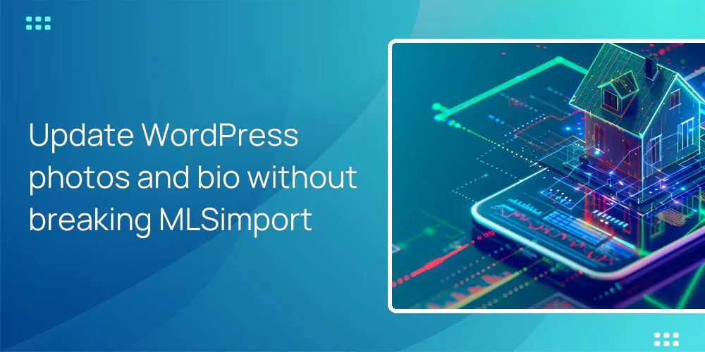 Update WordPress photos and bio without breaking MLSimport