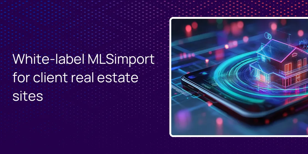 white-label-mlsimport-client-branding White-label MLSimport for client real estate sites
